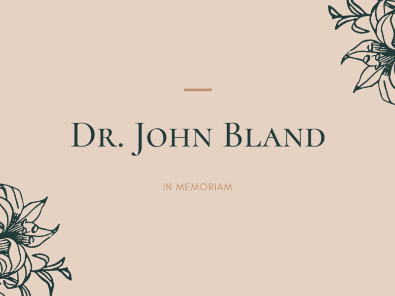 In Memoriam: Dr. John Bland